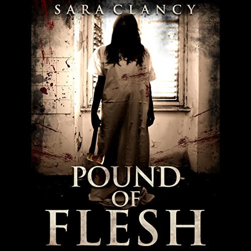 Sarah Clancy: Pound Of Flesh